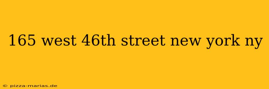 165 west 46th street new york ny