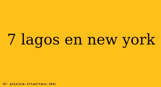 7 lagos en new york