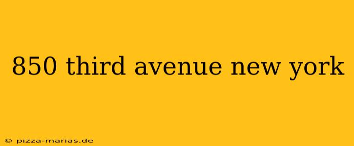 850 third avenue new york