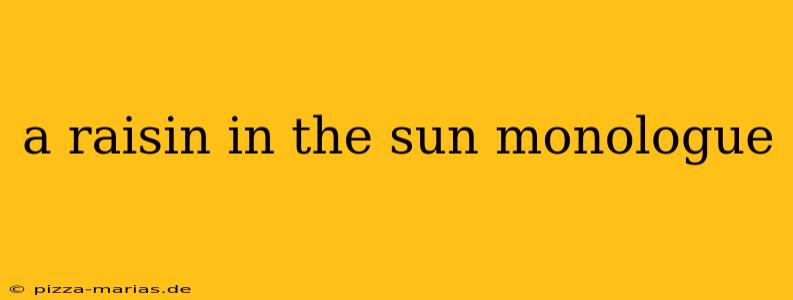 a raisin in the sun monologue