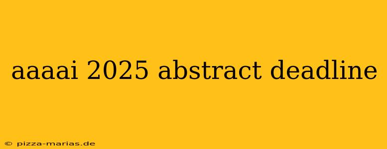 aaaai 2025 abstract deadline