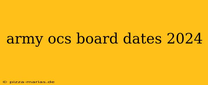 army ocs board dates 2024