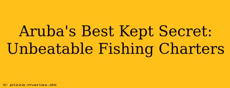 Aruba's Best Kept Secret: Unbeatable Fishing Charters
