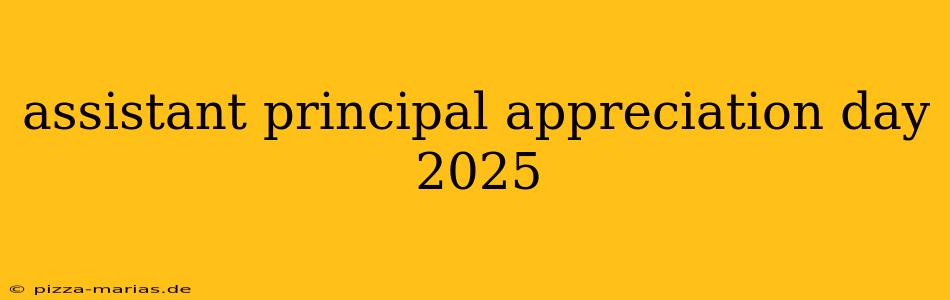 assistant principal appreciation day 2025