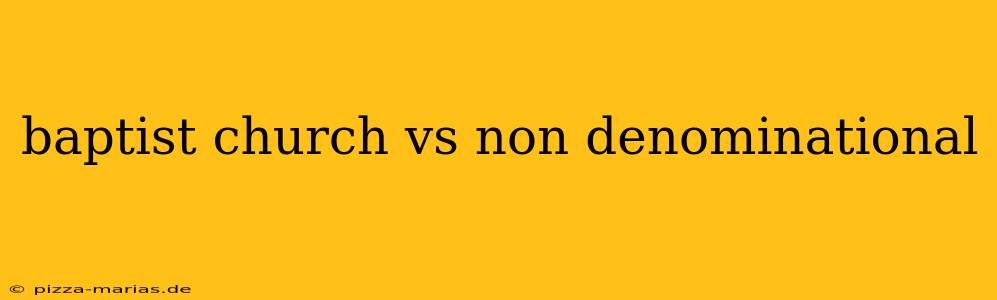 baptist church vs non denominational