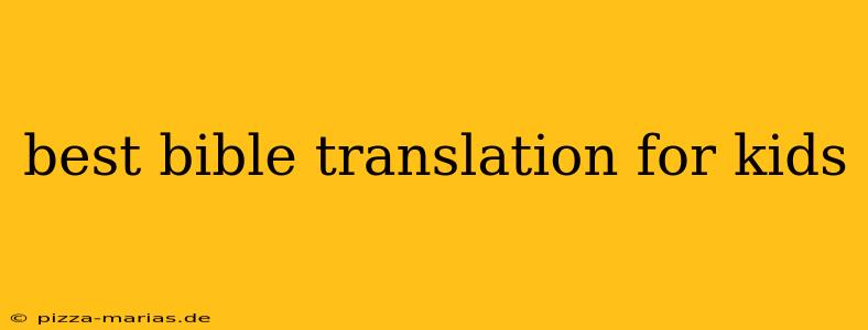 best bible translation for kids