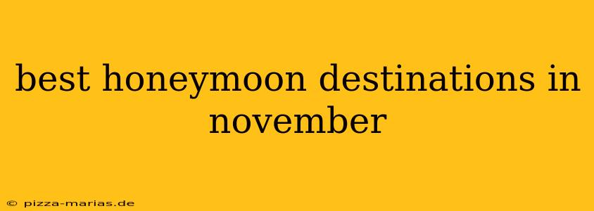 best honeymoon destinations in november