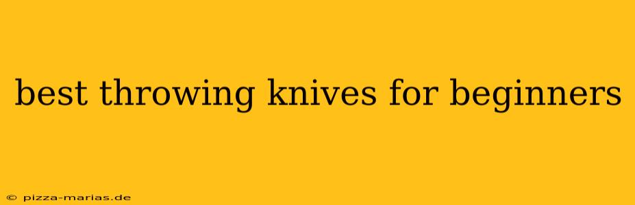 best throwing knives for beginners