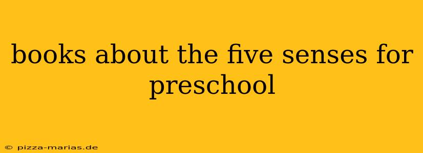 books about the five senses for preschool
