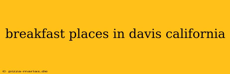 breakfast places in davis california