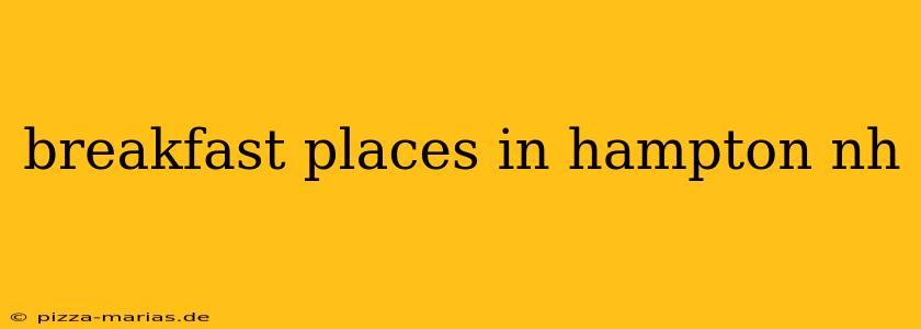 breakfast places in hampton nh