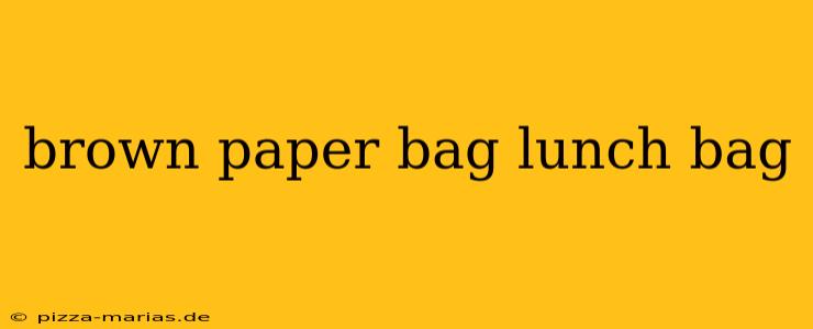 brown paper bag lunch bag