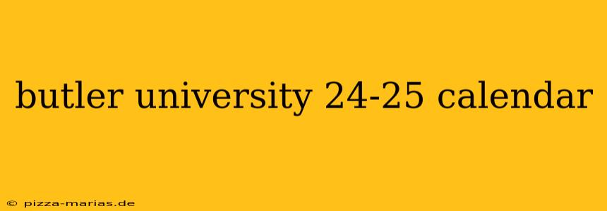 butler university 24-25 calendar