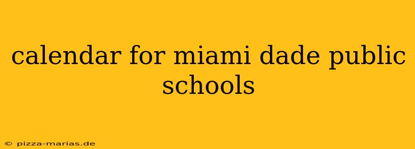 calendar for miami dade public schools
