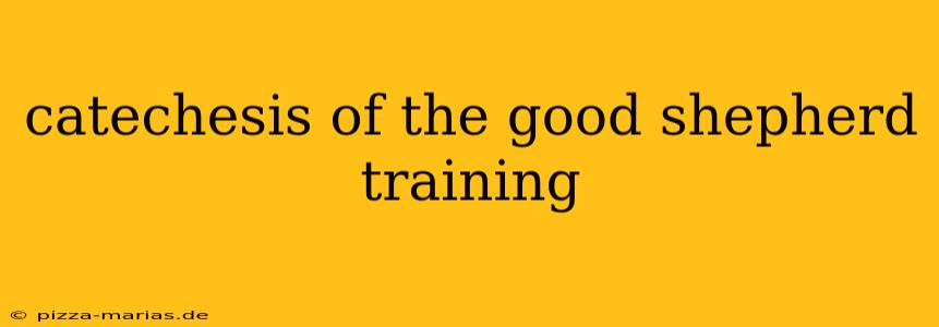 catechesis of the good shepherd training