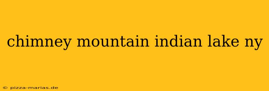 chimney mountain indian lake ny