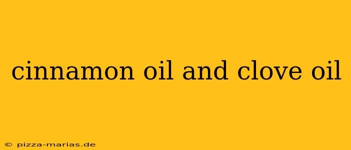 cinnamon oil and clove oil