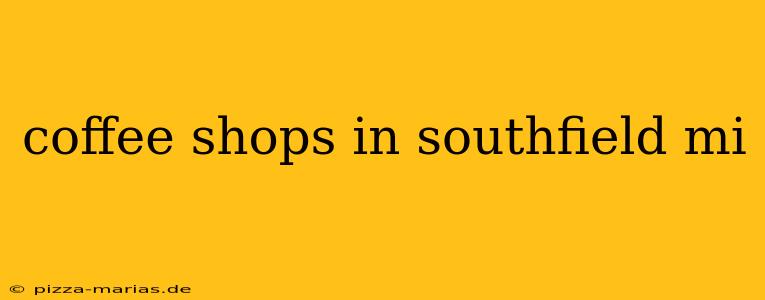 coffee shops in southfield mi