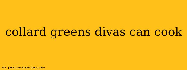 collard greens divas can cook