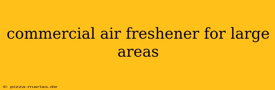commercial air freshener for large areas