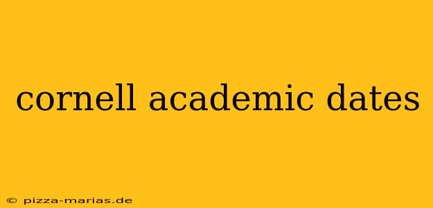 cornell academic dates