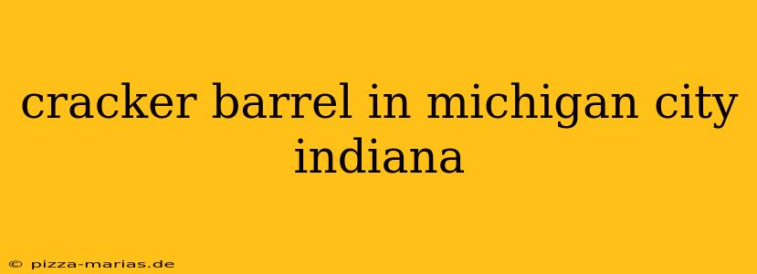 cracker barrel in michigan city indiana