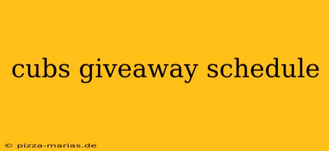 cubs giveaway schedule