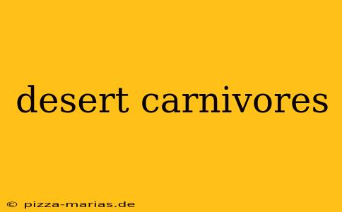 desert carnivores