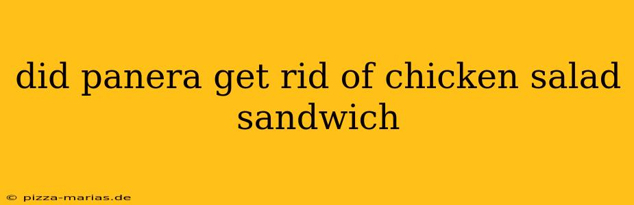 did panera get rid of chicken salad sandwich