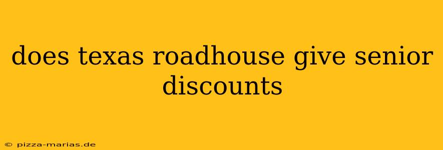 does texas roadhouse give senior discounts