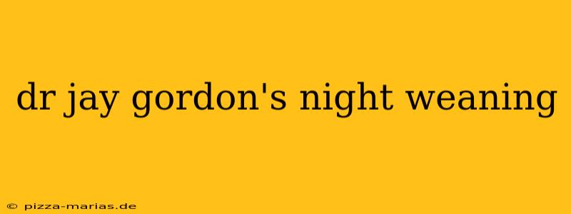 dr jay gordon's night weaning