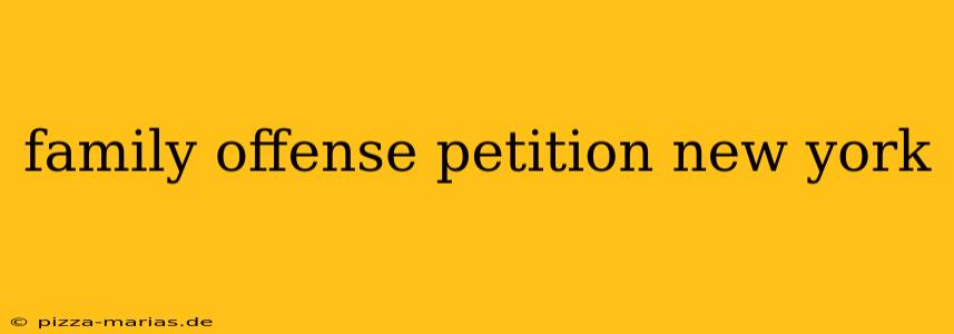 family offense petition new york