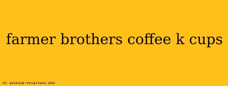 farmer brothers coffee k cups