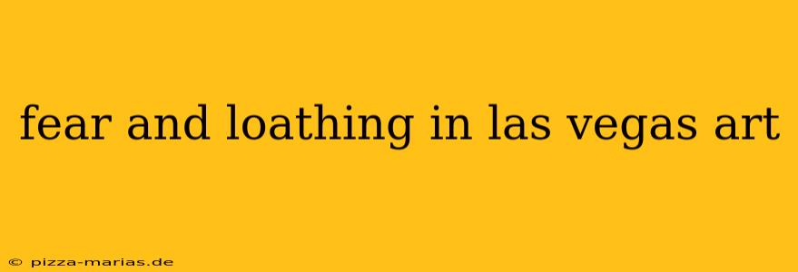 fear and loathing in las vegas art