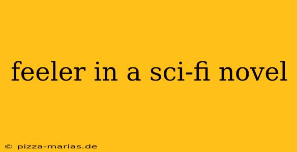 feeler in a sci-fi novel
