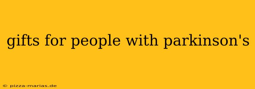gifts for people with parkinson's