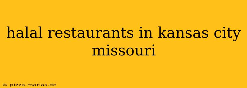 halal restaurants in kansas city missouri