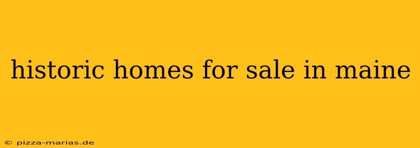 historic homes for sale in maine