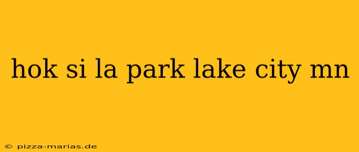 hok si la park lake city mn