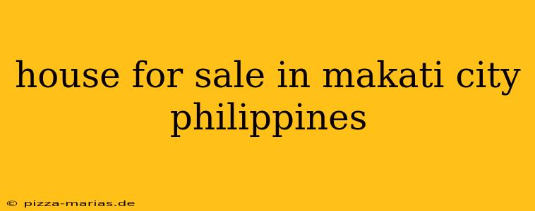 house for sale in makati city philippines