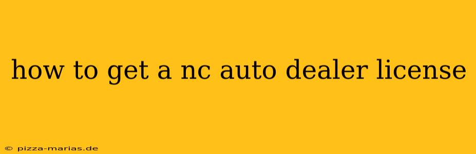 how to get a nc auto dealer license