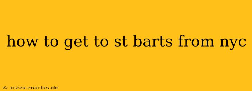 how to get to st barts from nyc