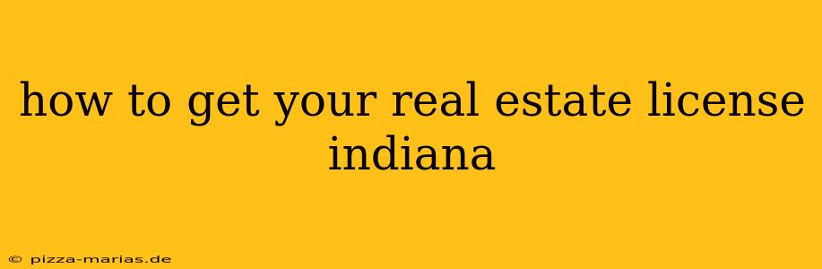 how to get your real estate license indiana