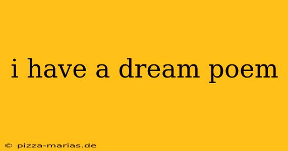 i have a dream poem