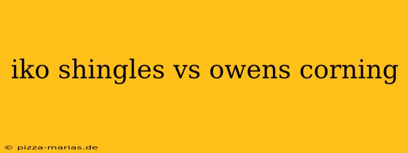iko shingles vs owens corning