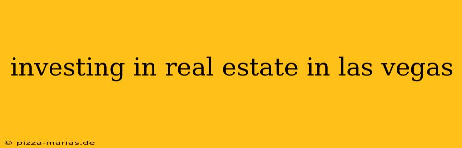 investing in real estate in las vegas