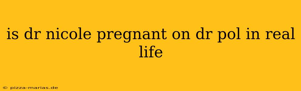 is dr nicole pregnant on dr pol in real life