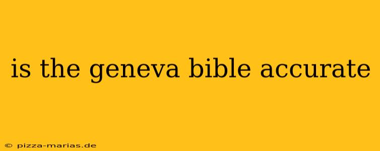 is the geneva bible accurate