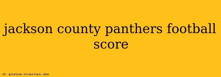 jackson county panthers football score