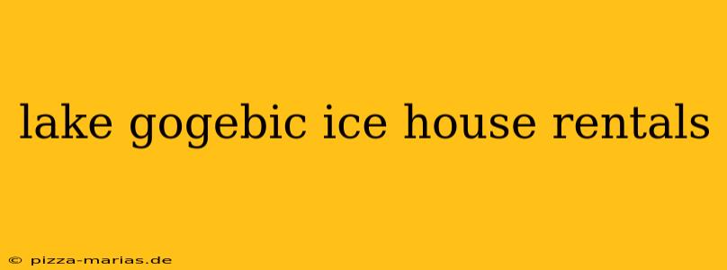 lake gogebic ice house rentals